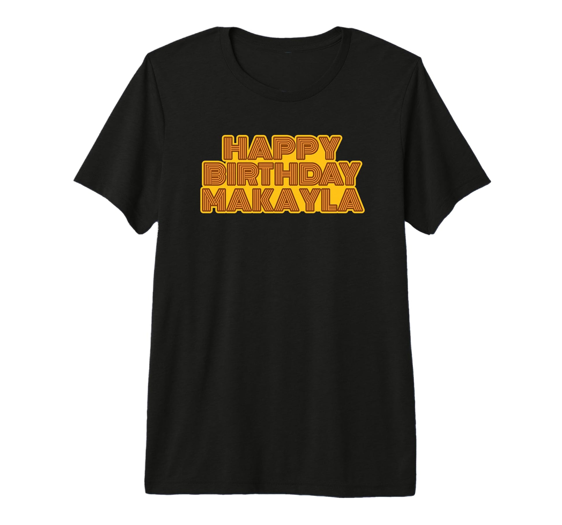 Happy Birthday Makayla Personalized Name T-Shirt - Trendy Graphic Unisex - T-Shirt, Sweatshirt, Hoodie