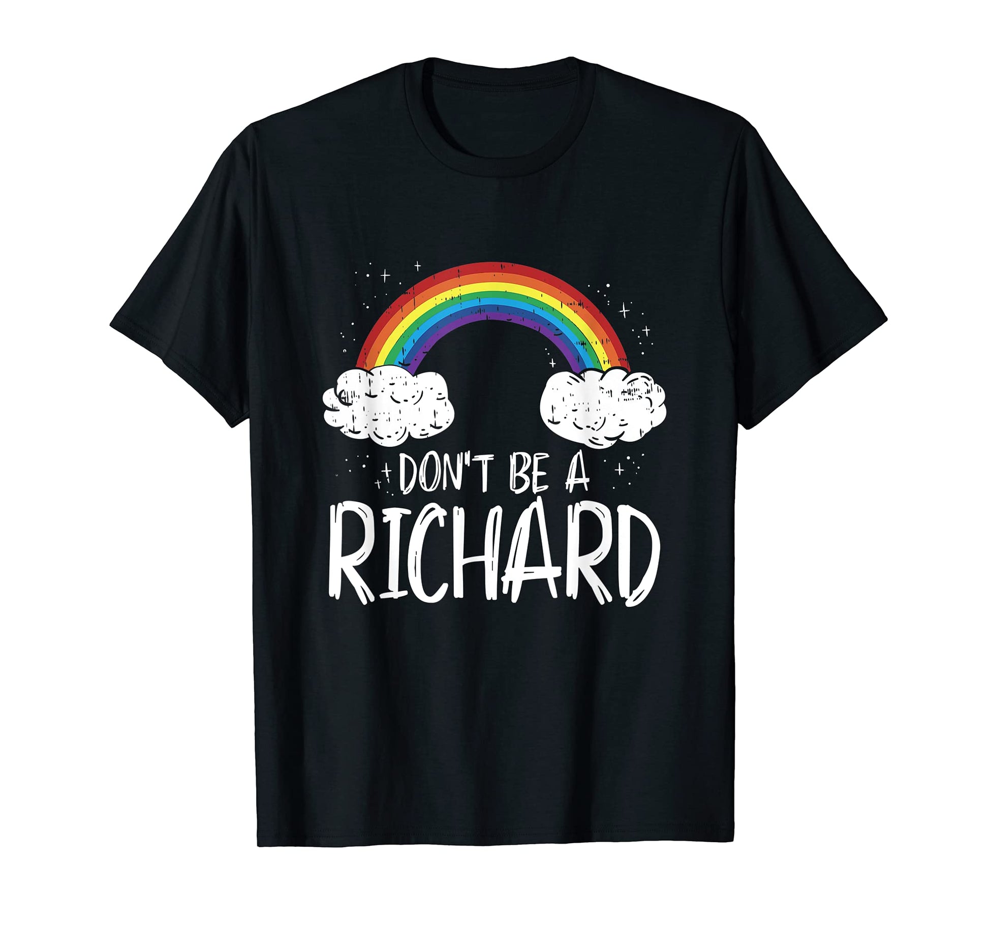 Dont Be Richard Rainbow T-Shirt - Novelty Apparel Unisex - T-Shirt, Sweatshirt, Hoodie