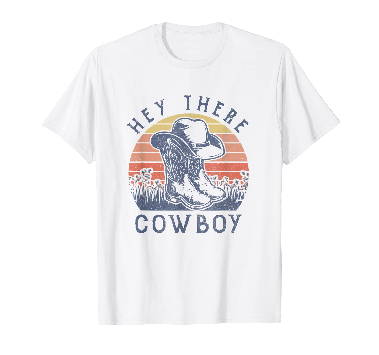 Hey There Cowboy Hat Western Life T-Shirt - Unique Graphic Men Women - T-Shirt, Sweatshirt, Hoodie