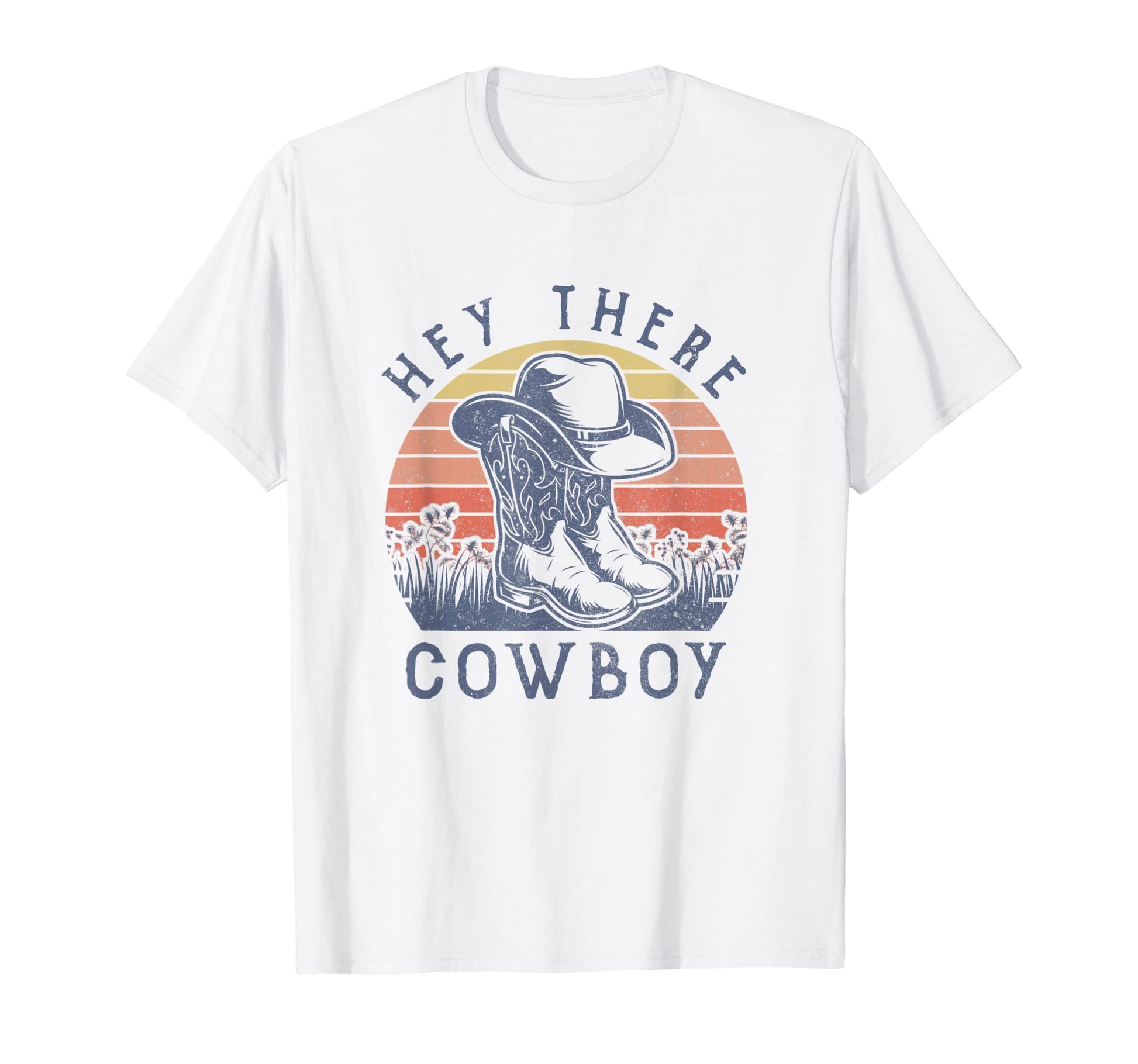Hey There Cowboy Hat Western Life T-Shirt - Unique Graphic Men Women - T-Shirt, Sweatshirt, Hoodie