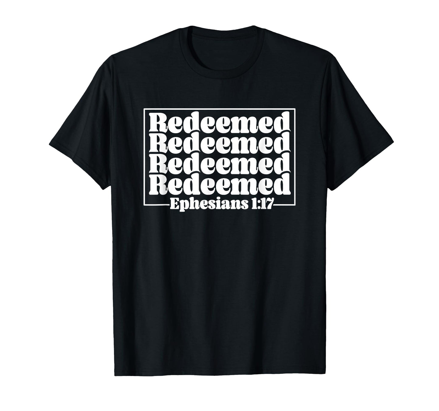 Redeemed Ephesians 1 17 Christian T-Shirt - Minimalist Print Unisex - T-Shirt, Sweatshirt, Hoodie