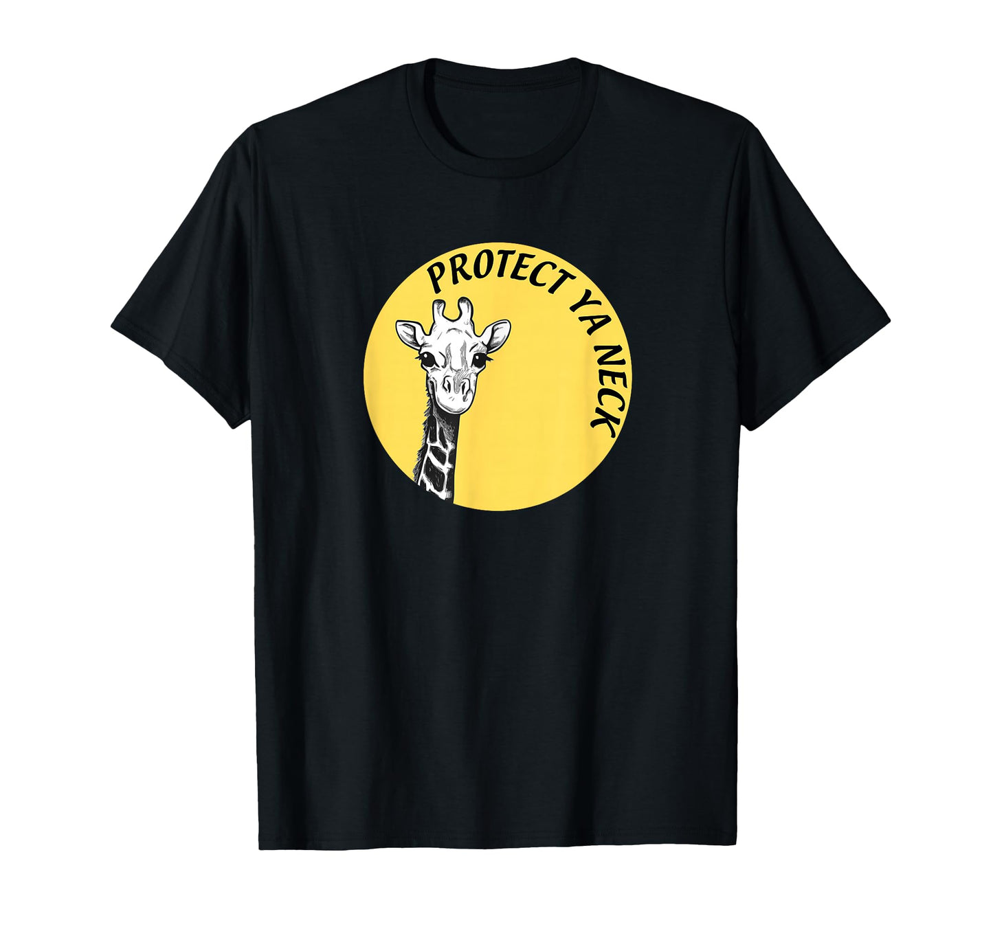 Protect Your Neck Giraffe T-Shirt - Fun Novelty Design Unisex - T-Shirt, Sweatshirt, Hoodie