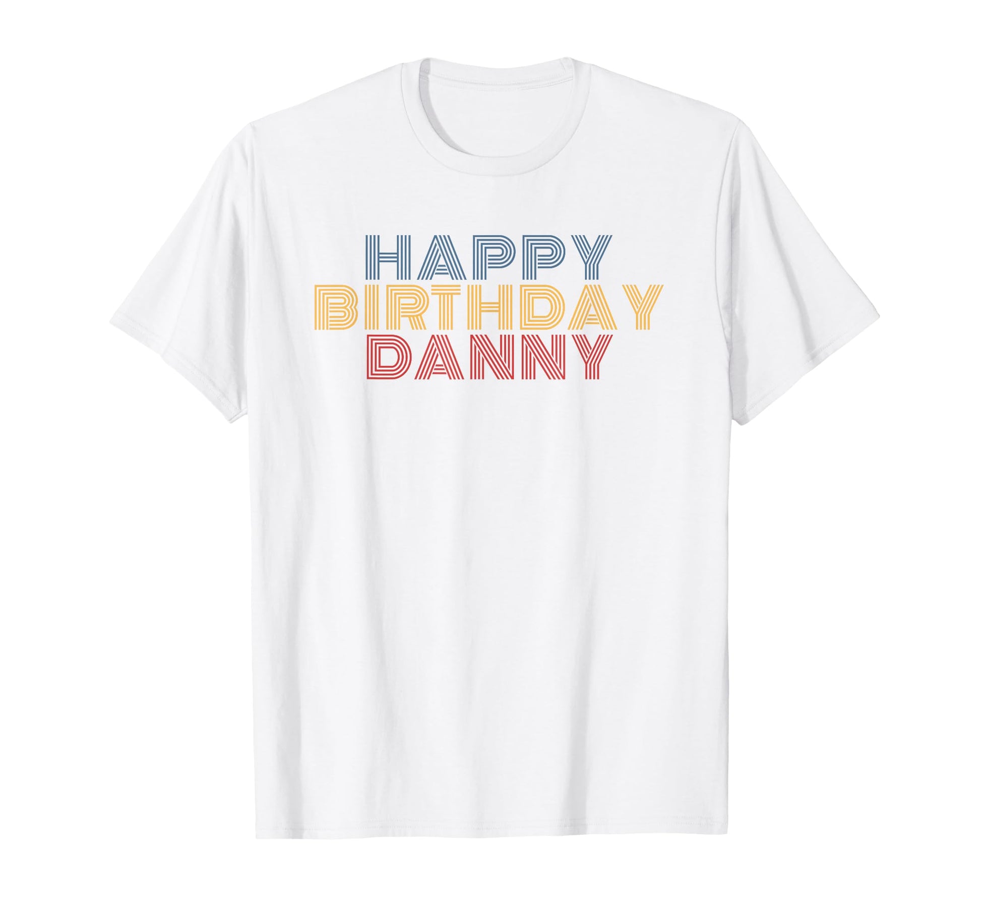 Happy Birthday Danny Personalized Name T-Shirt - Graphic Print Men Women - T-Shirt, Sweatshirt, Hoodie