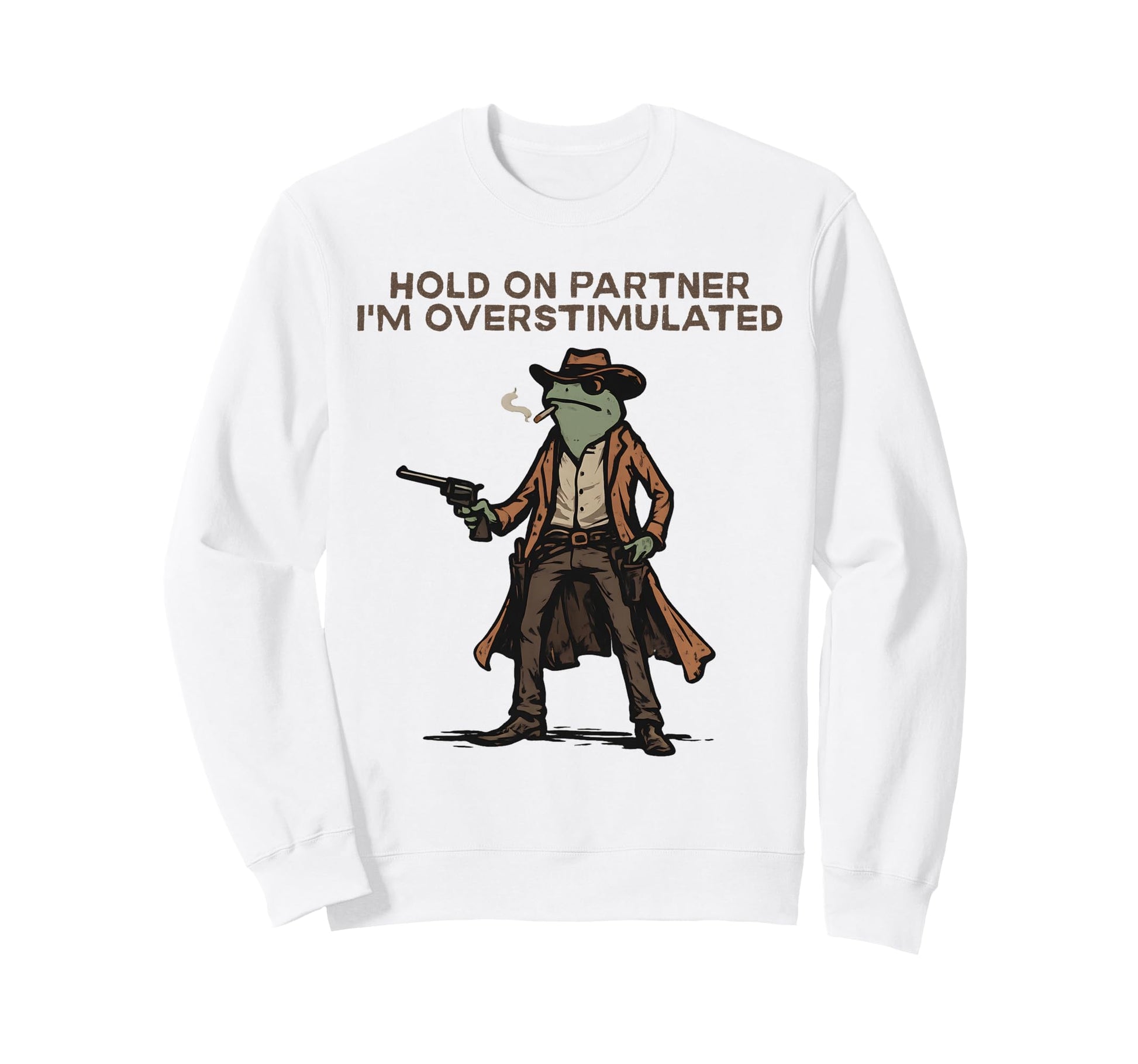 Hold Partner Im Overstimulated Sweatshirt - Fun Novelty Design for Adults - T-Shirt, Sweatshirt, Hoodie