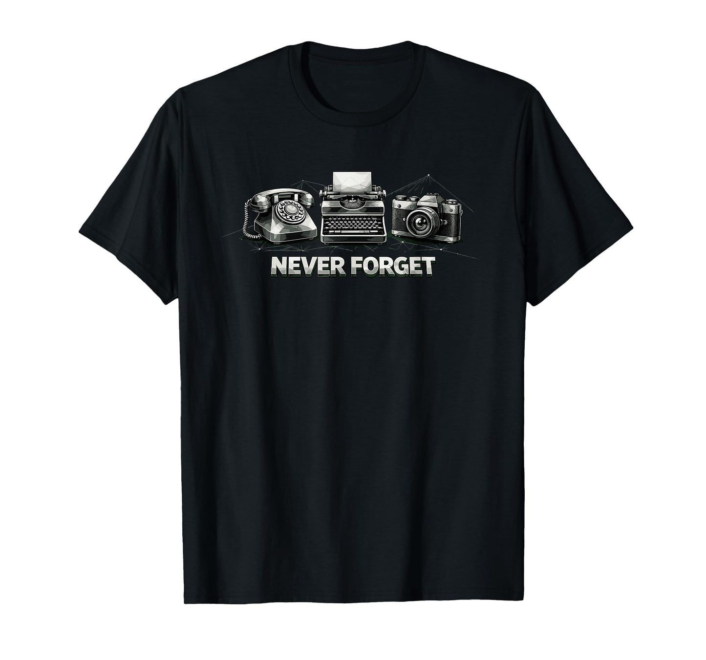 Never Forget Phone Typewriter Camera T-Shirt - Trendy Graphic Unisex - T-Shirt, Sweatshirt, Hoodie