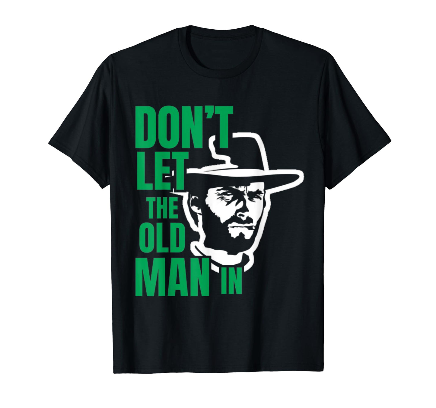 Dont Let Old Wearing Cowboy Hat T-Shirt - Aesthetic Graphic Unisex - T-Shirt, Sweatshirt, Hoodie