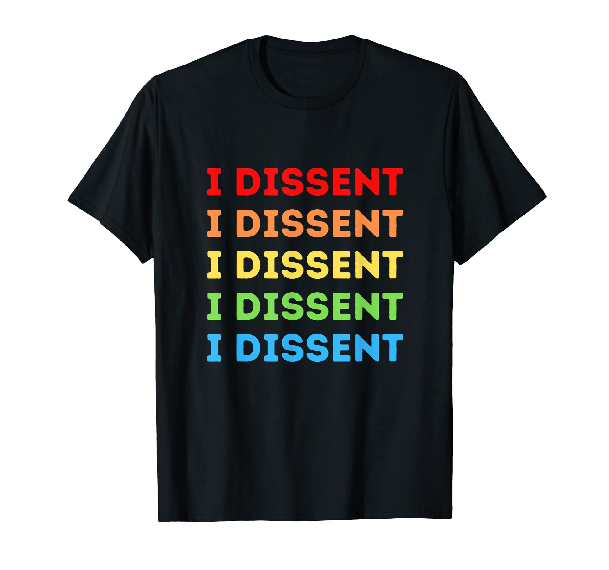 I Dissent Rainbow I Dissent T-Shirt - Streetwear Style for Adults - T-Shirt, Sweatshirt, Hoodie