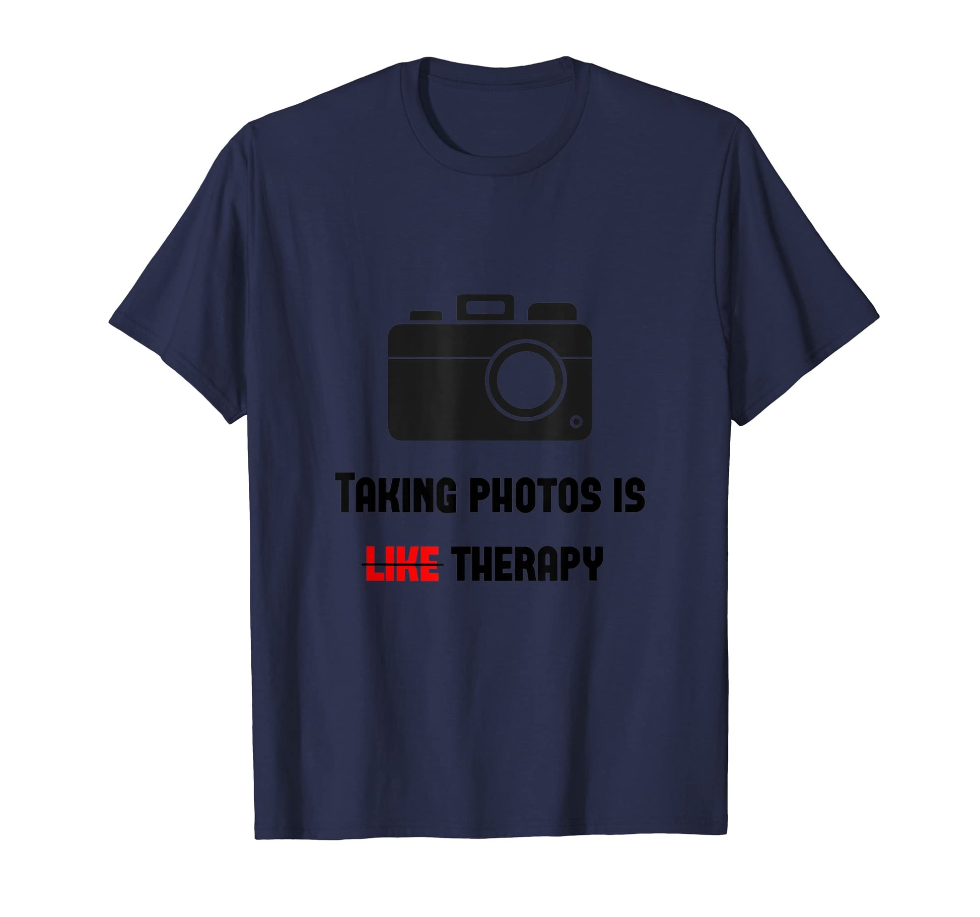 Taking Photos Is Like Therapy Camera T-Shirt - Aesthetic Graphic for Adults - T-Shirt, Sweatshirt, Hoodie
