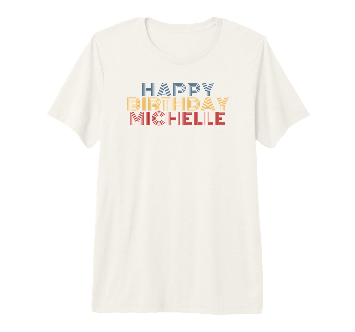 Happy Birthday Michelle Personalized T-Shirt - Streetwear Style for Adults - T-Shirt, Sweatshirt, Hoodie