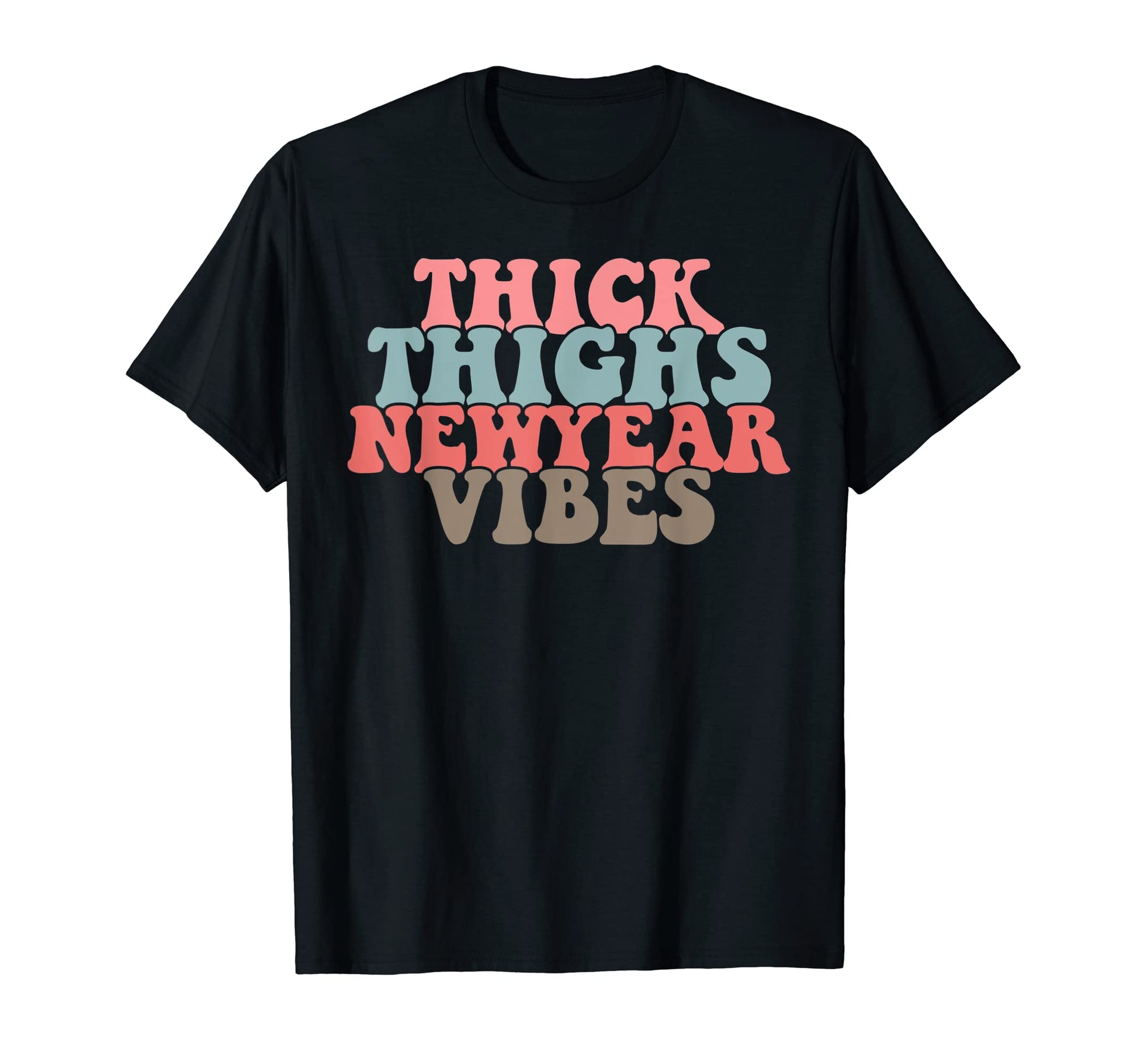 Thick Thighs New Year Vibe Happy 2023 T-Shirt - Aesthetic Graphic Unisex - T-Shirt, Sweatshirt, Hoodie