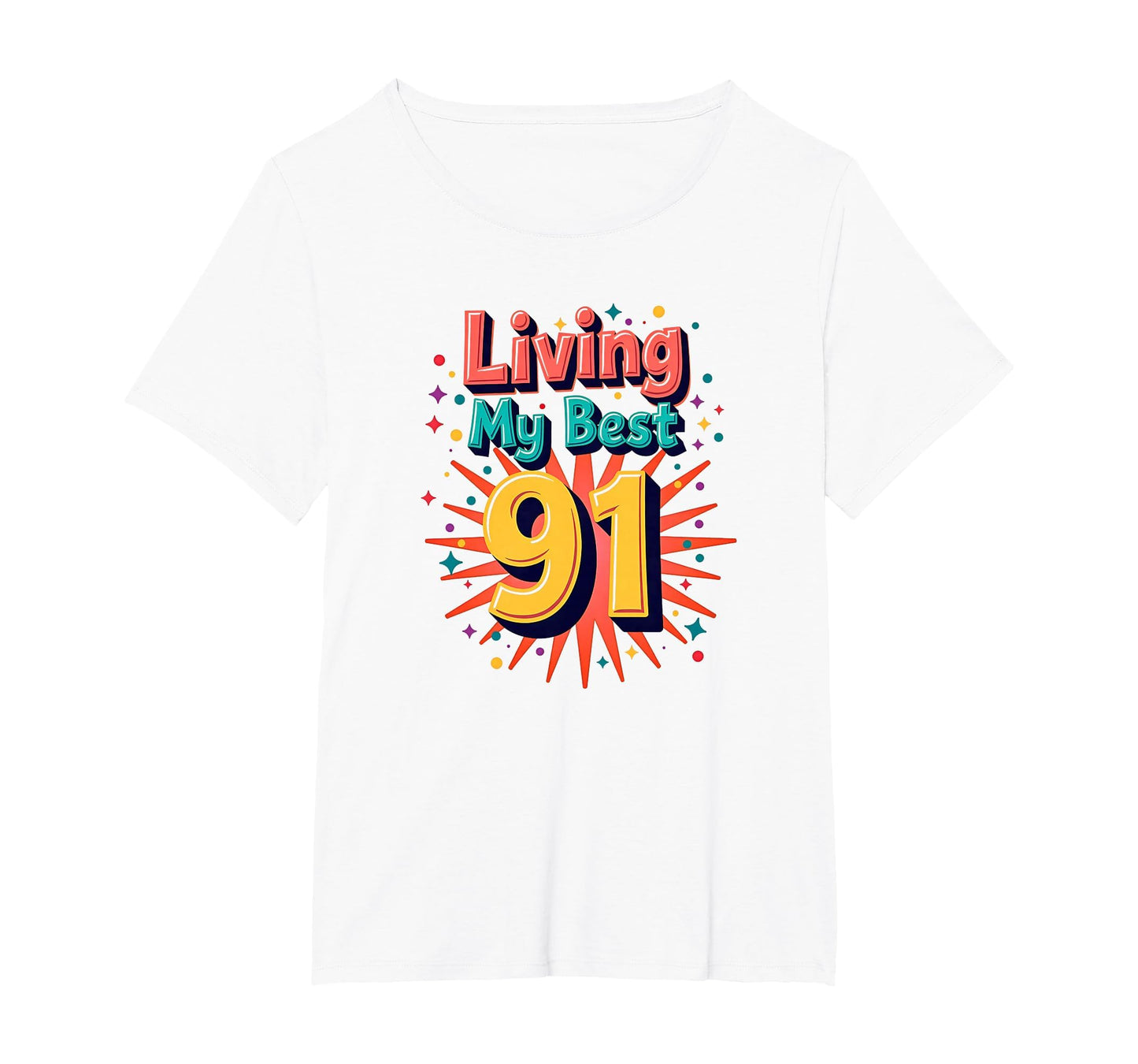 Living My Best 91 Birthday Gift T-Shirt - Streetwear Style for Adults - T-Shirt, Sweatshirt, Hoodie