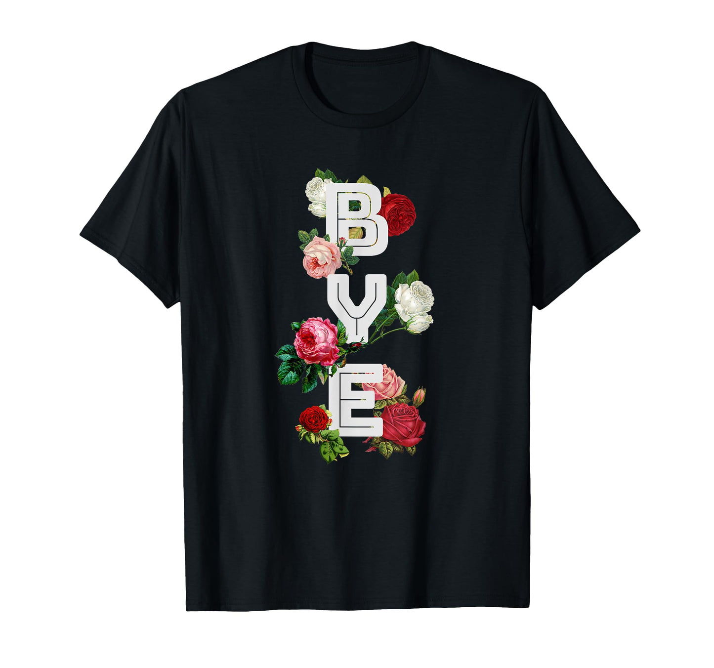 Bye 90S Aesthetic Roses Sarcastic Texting T-Shirt - Unique Graphic Unisex - T-Shirt, Sweatshirt, Hoodie
