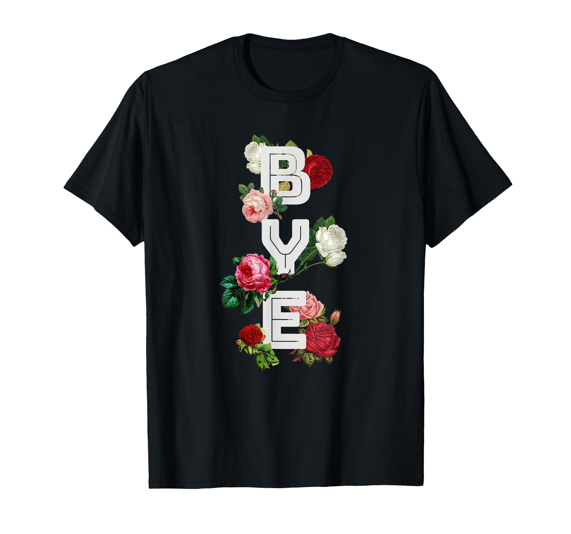 Bye 90S Aesthetic Roses Sarcastic Texting T-Shirt - Unique Graphic Unisex - T-Shirt, Sweatshirt, Hoodie