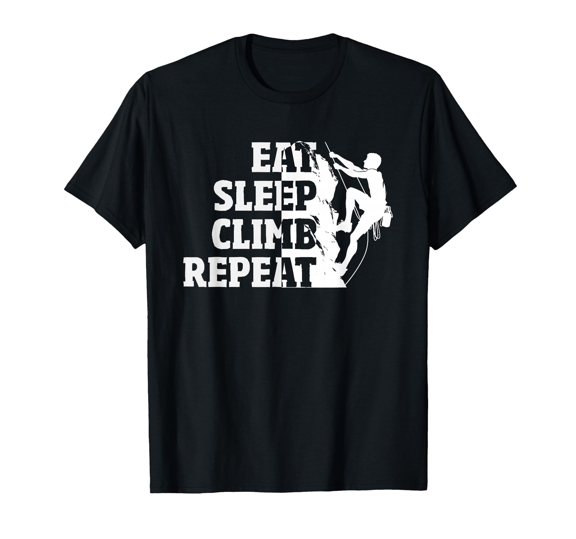 Eat Sleep Climb Repeat Rock T-Shirt - Fun Novelty Design for Adults - T-Shirt, Sweatshirt, Hoodie