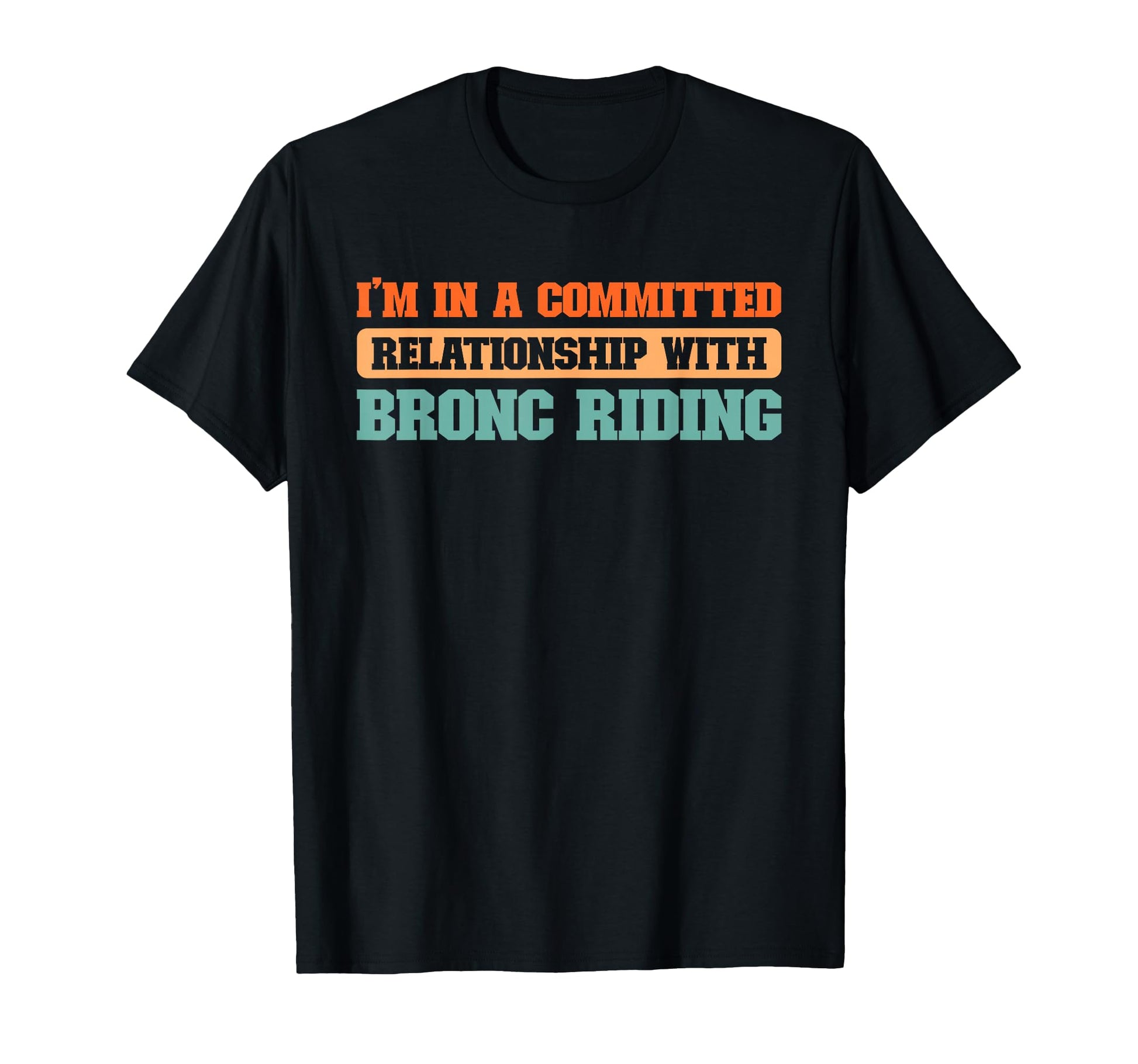 Horse Riding Western Rodeo Cowboy T-Shirt - Fun Novelty Design Men Women - T-Shirt, Sweatshirt, Hoodie