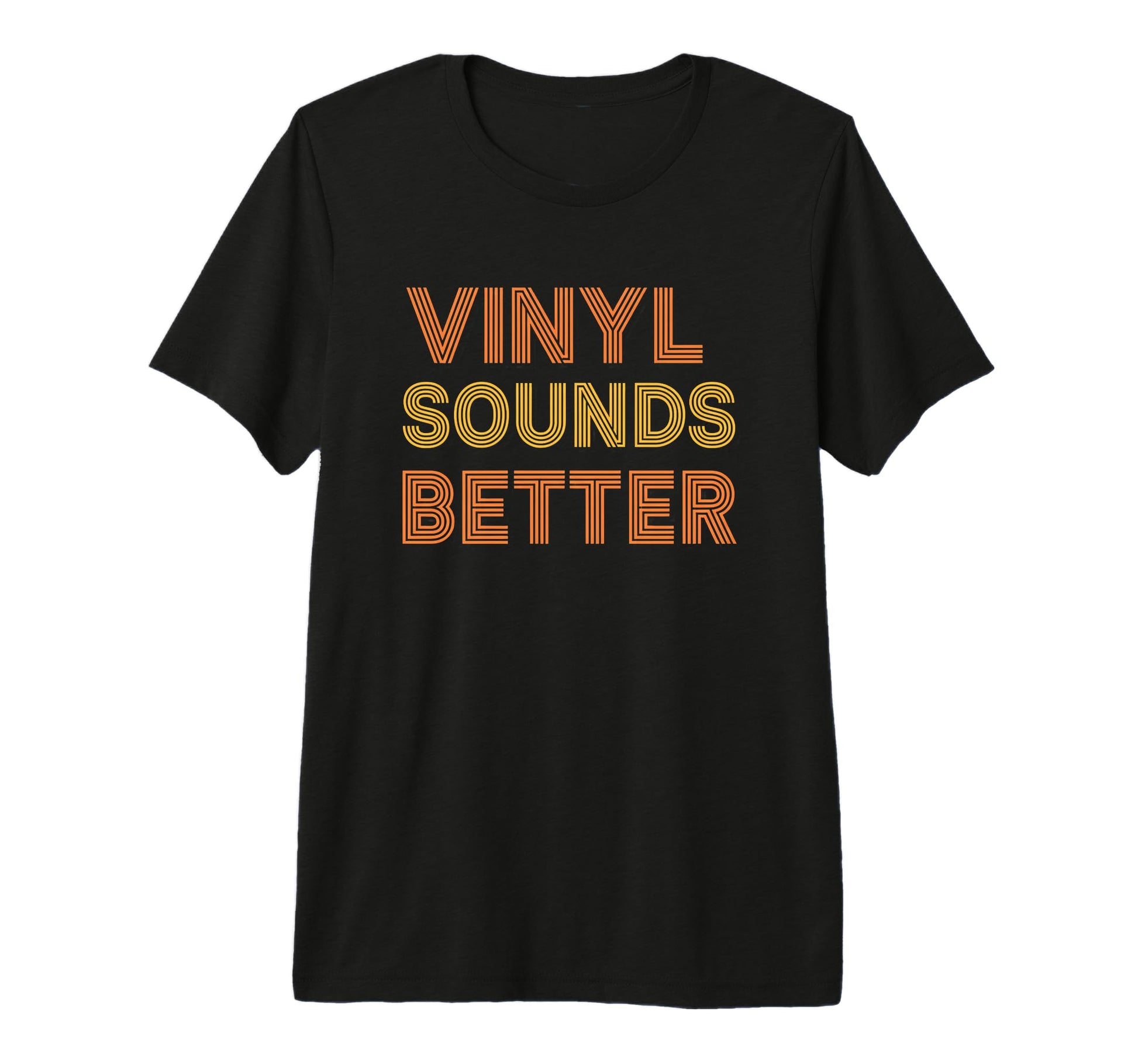 Vinyl Sounds Better Music Lover T-Shirt - Minimalist Print for Adults - T-Shirt, Sweatshirt, Hoodie