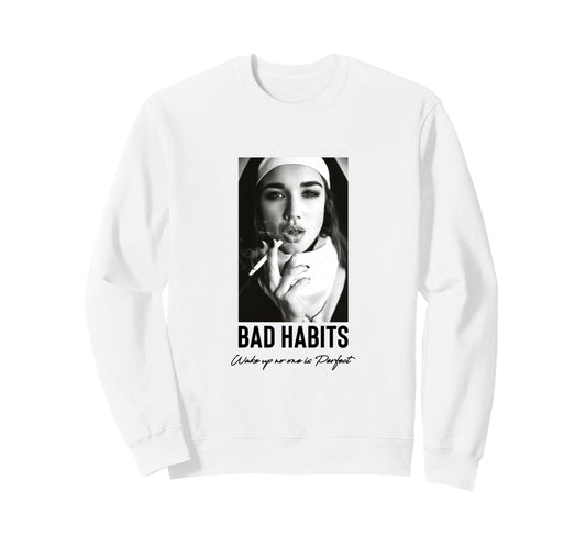 Bad Habits Nun Aesthetic Edgy Streetwear Sweatshirt - Unique Graphic Unisex - T-Shirt, Sweatshirt, Hoodie