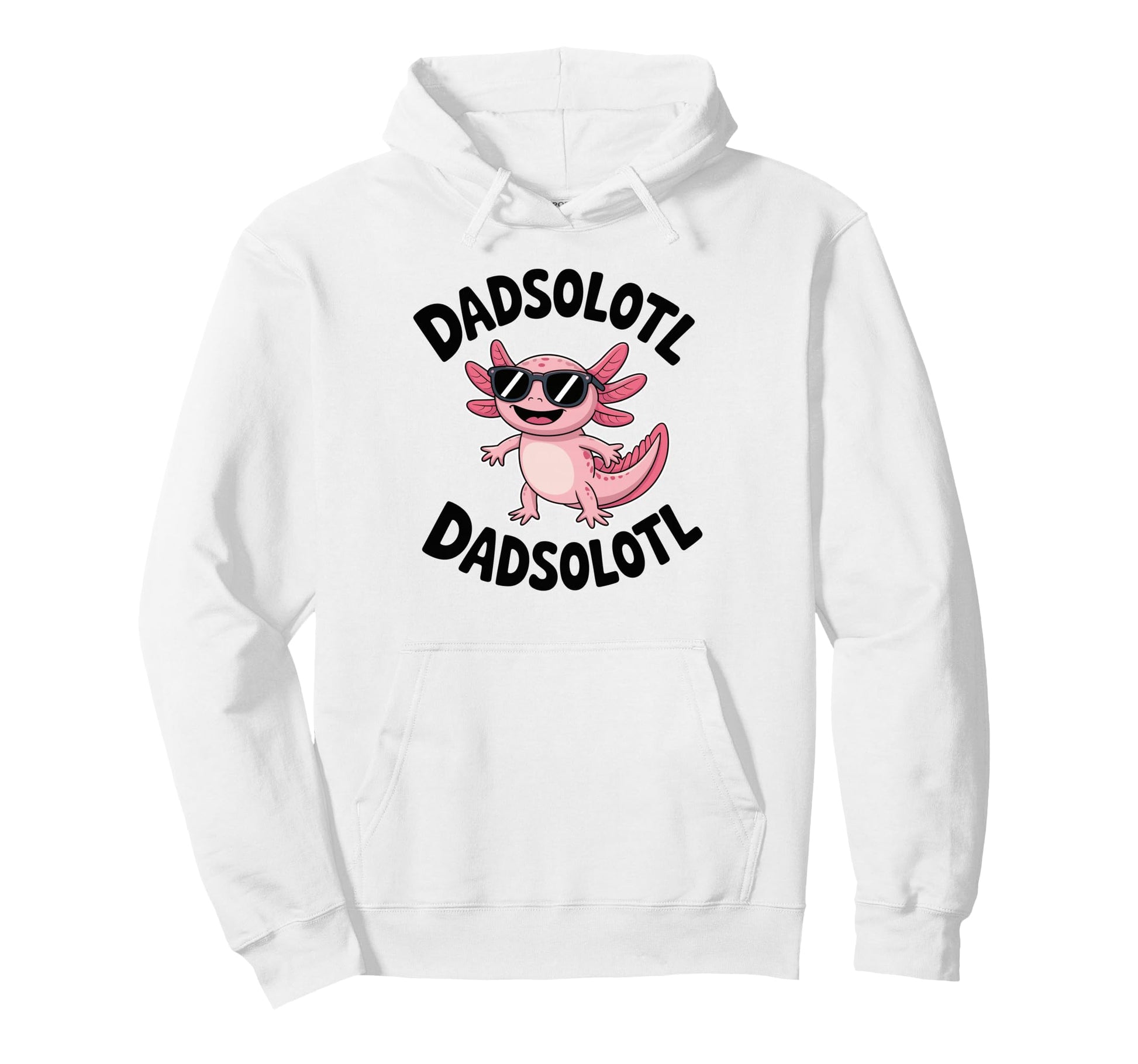 Dadsolotl Funny Axolotl Dad Sunglasses Hoodie - Unique Graphic Men Women - T-Shirt, Sweatshirt, Hoodie