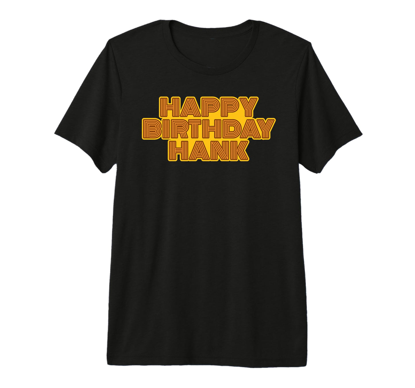 Happy Birthday Hank Personalized Name T-Shirt - Graphic Print Men Women - T-Shirt, Sweatshirt, Hoodie