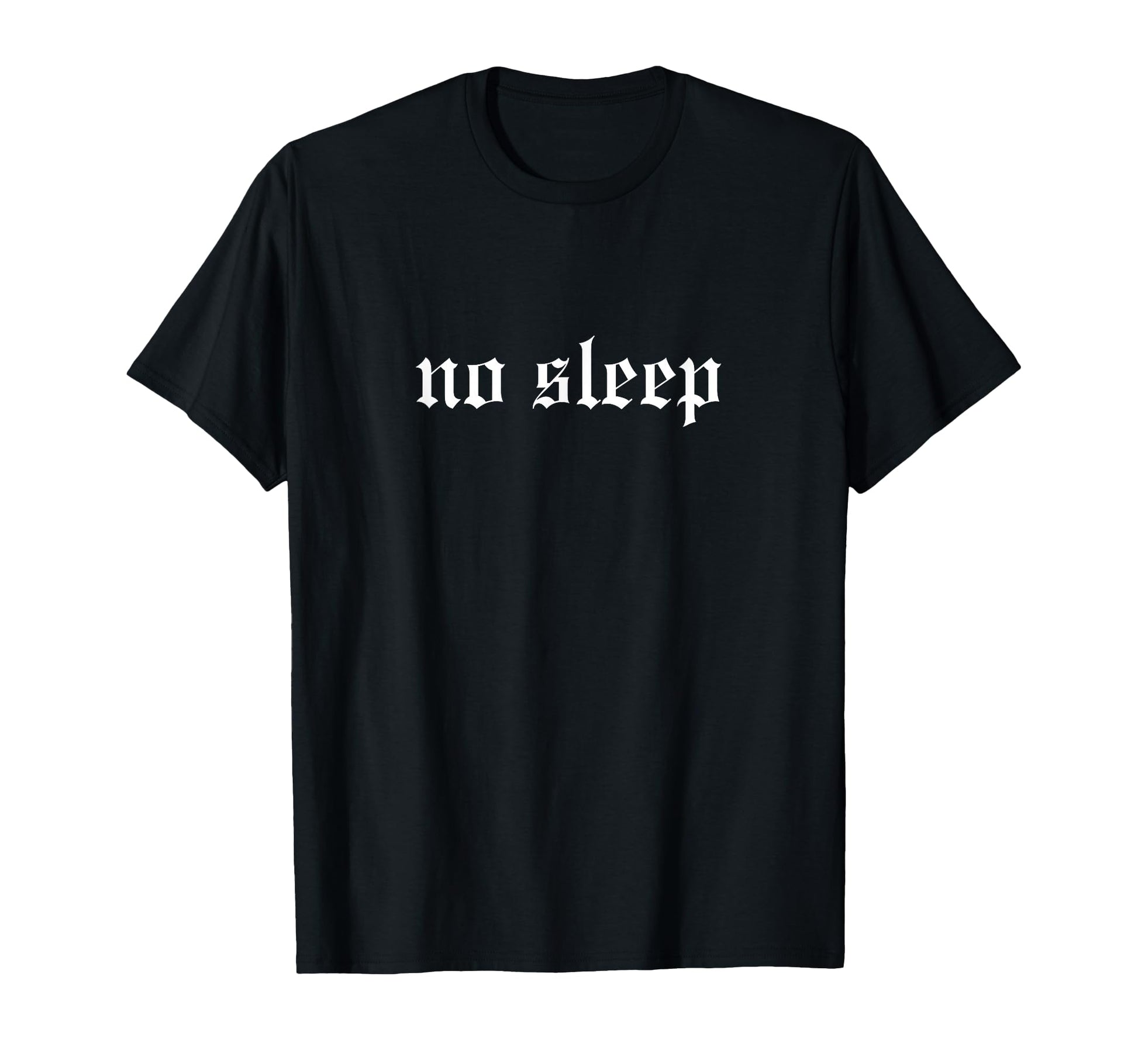 No Sleep Oldschool Rapper Slang Hip T-Shirt - Casual Everyday Wear Unisex - T-Shirt, Sweatshirt, Hoodie