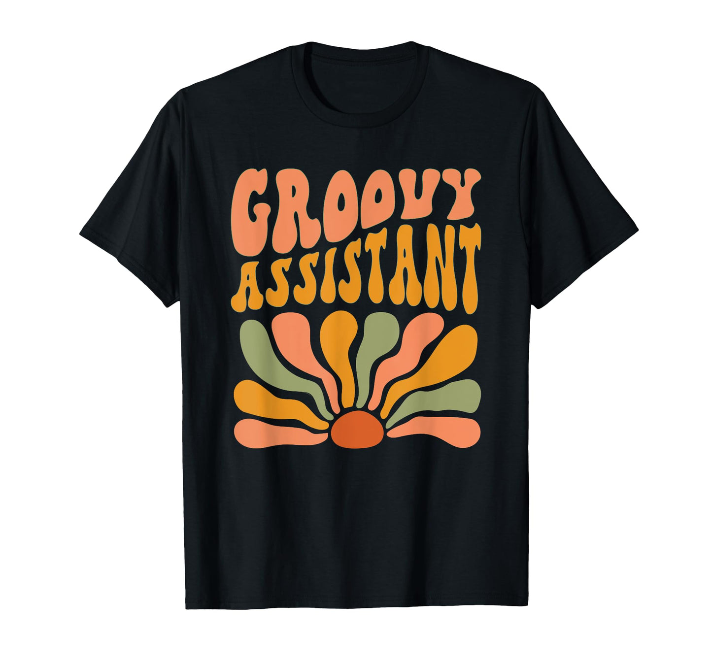 Groovy Assistant Flowers Mothers Day Boho T-Shirt - Graphic Print Unisex - T-Shirt, Sweatshirt, Hoodie