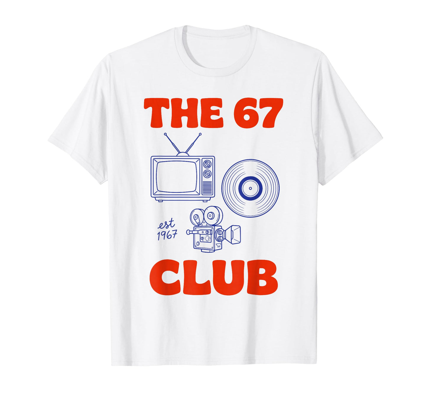 67 Club Tv Record Camera T-Shirt - Novelty Apparel Men Women - T-Shirt, Sweatshirt, Hoodie