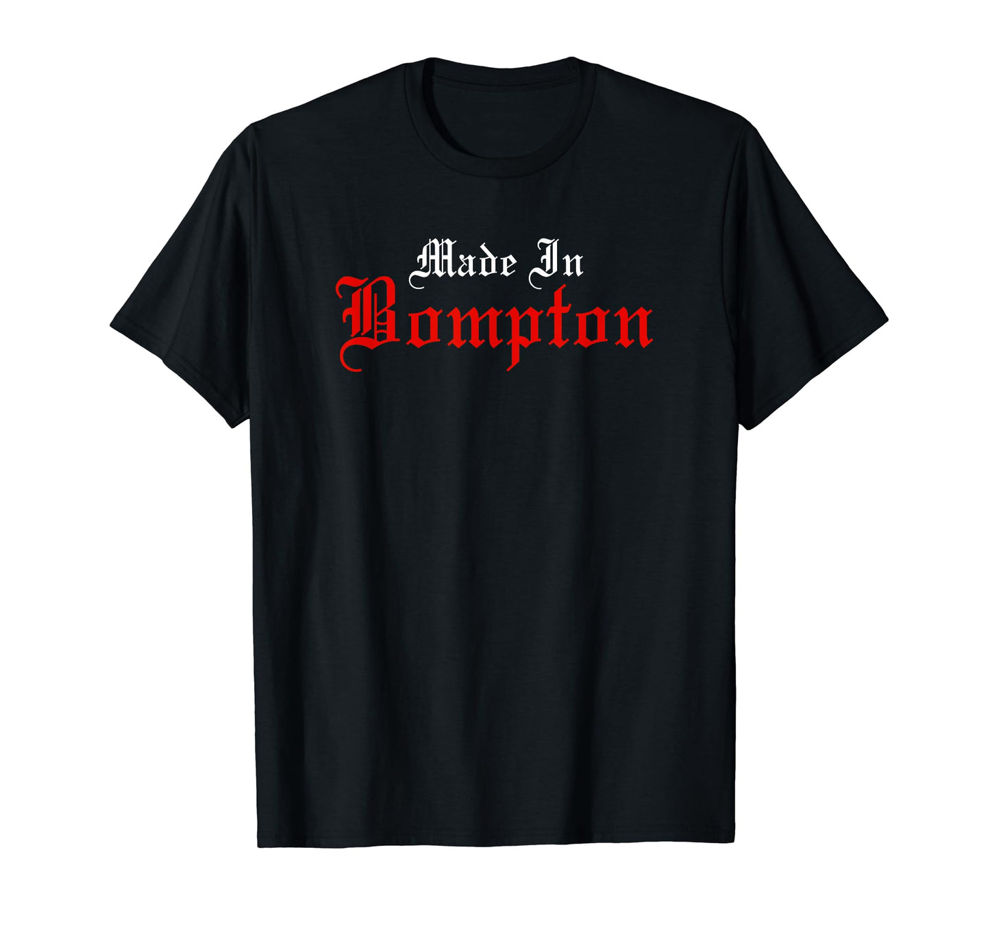 California Made Bompton Old School T-Shirt - Custom Art Print for Adults - T-Shirt, Sweatshirt, Hoodie