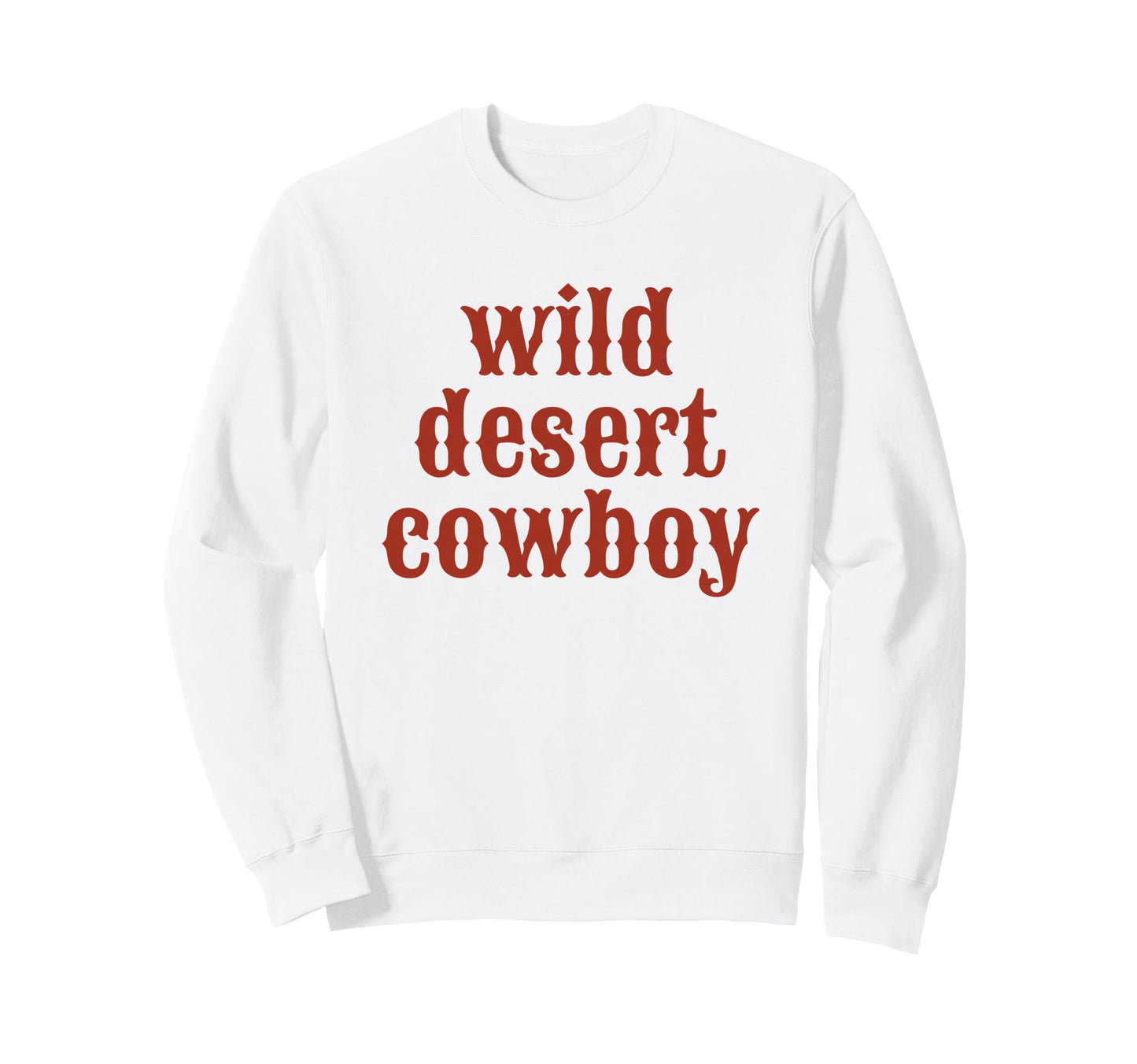 Wild Desert Cowboy Western Sweatshirt - Aesthetic Graphic Men Women - T-Shirt, Sweatshirt, Hoodie