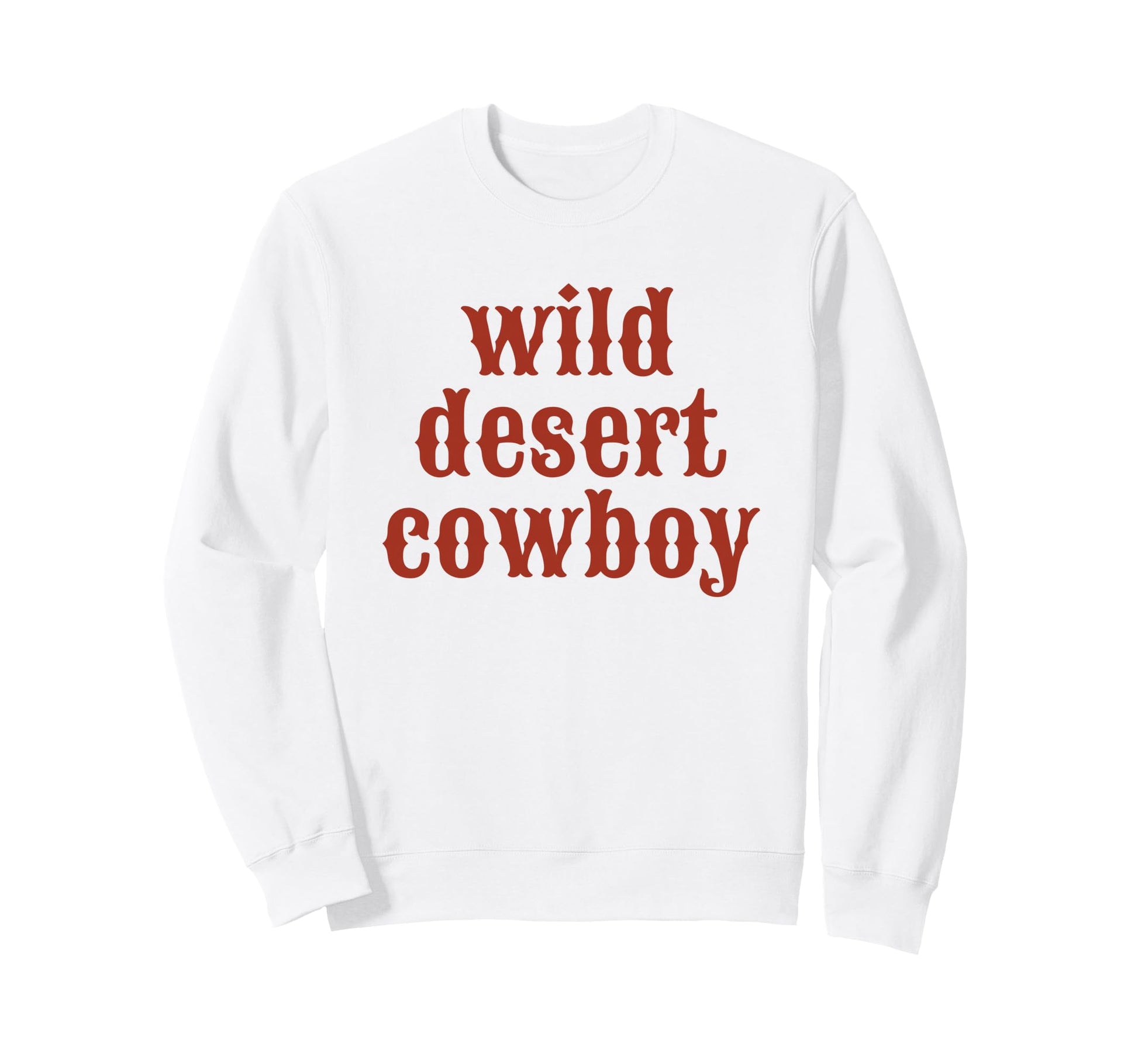Wild Desert Cowboy Western Sweatshirt - Aesthetic Graphic Men Women - T-Shirt, Sweatshirt, Hoodie