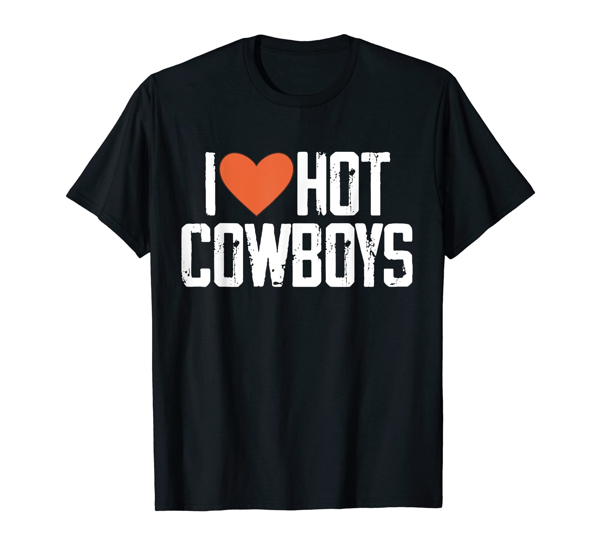 I Love Hot Cowboys I Love Cowboys T-Shirt - Unique Graphic Unisex - T-Shirt, Sweatshirt, Hoodie