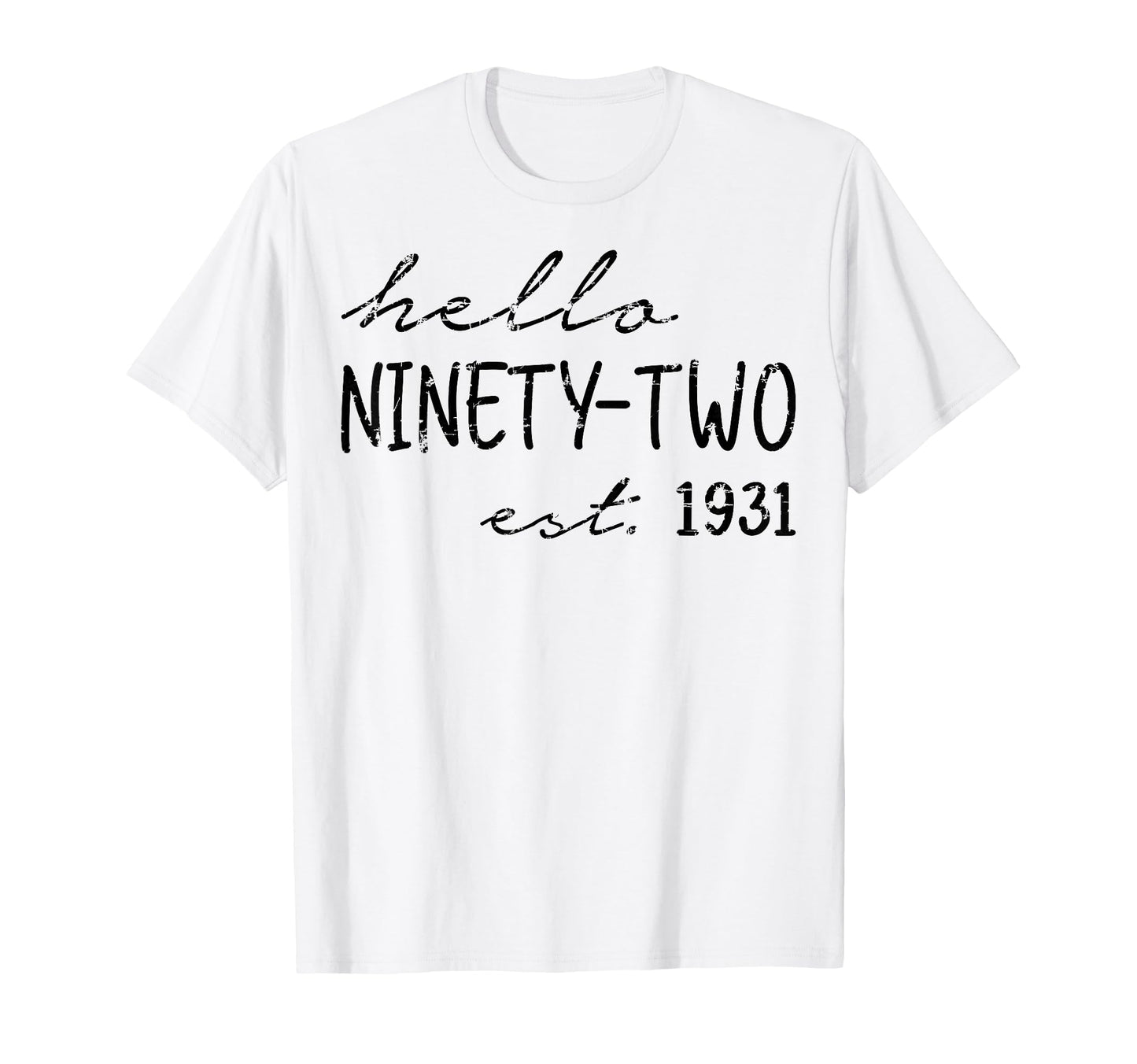 Est 1931 Hello Ninety Two Years T-Shirt - Casual Everyday Wear for Adults - T-Shirt, Sweatshirt, Hoodie