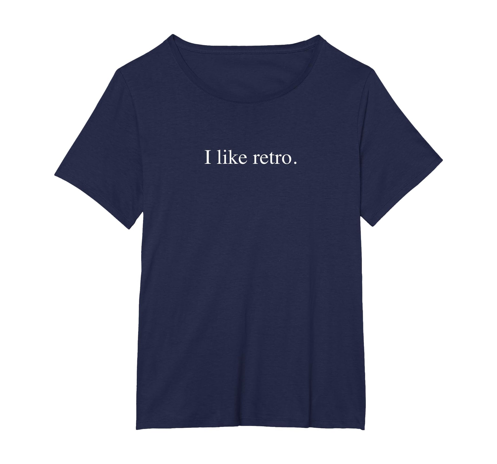 I Like Funny Typography Womens Plus T-Shirt - Unique Graphic Men Women - T-Shirt, Sweatshirt, Hoodie