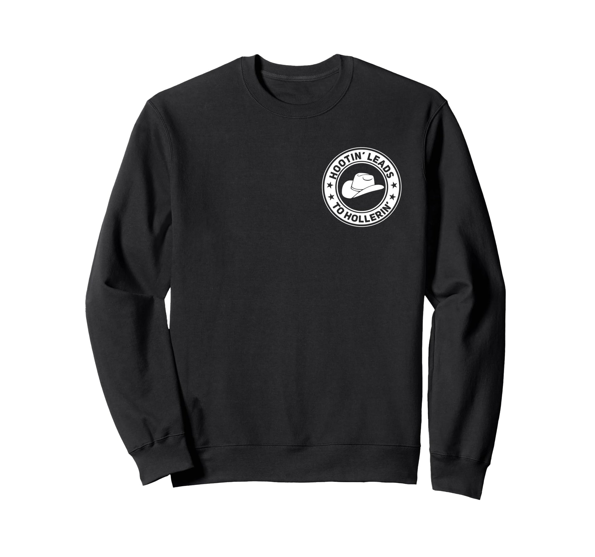 Hootin Leads To Hollerin Funny Sweatshirt - Fun Novelty Design Unisex - T-Shirt, Sweatshirt, Hoodie