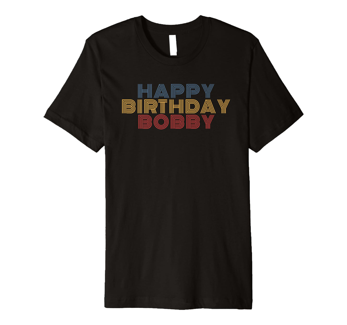 Happy Birthday Bobby Personalized T-Shirt - Minimalist Print for Adults - T-Shirt, Sweatshirt, Hoodie