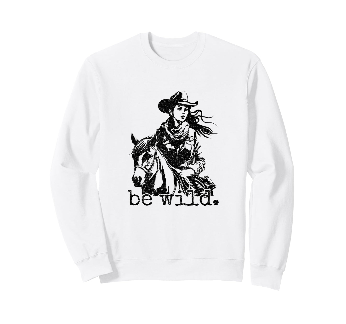 Be Wild Horse Lover Horseback Sweatshirt - Casual Everyday Wear for Adults - T-Shirt, Sweatshirt, Hoodie