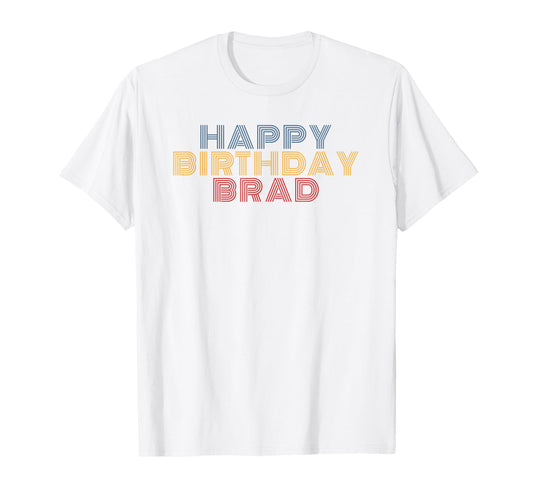 Birthday Brad Typography T-Shirt - Casual Everyday Wear Men Women - T-Shirt, Sweatshirt, Hoodie