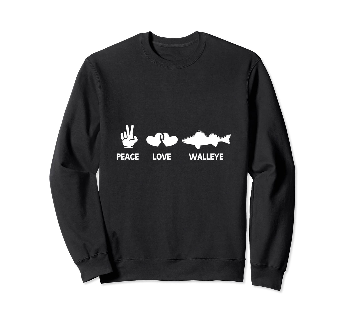 Peace Love Walleye Walleye Fishing Sweatshirt - Trendy Graphic Unisex - T-Shirt, Sweatshirt, Hoodie