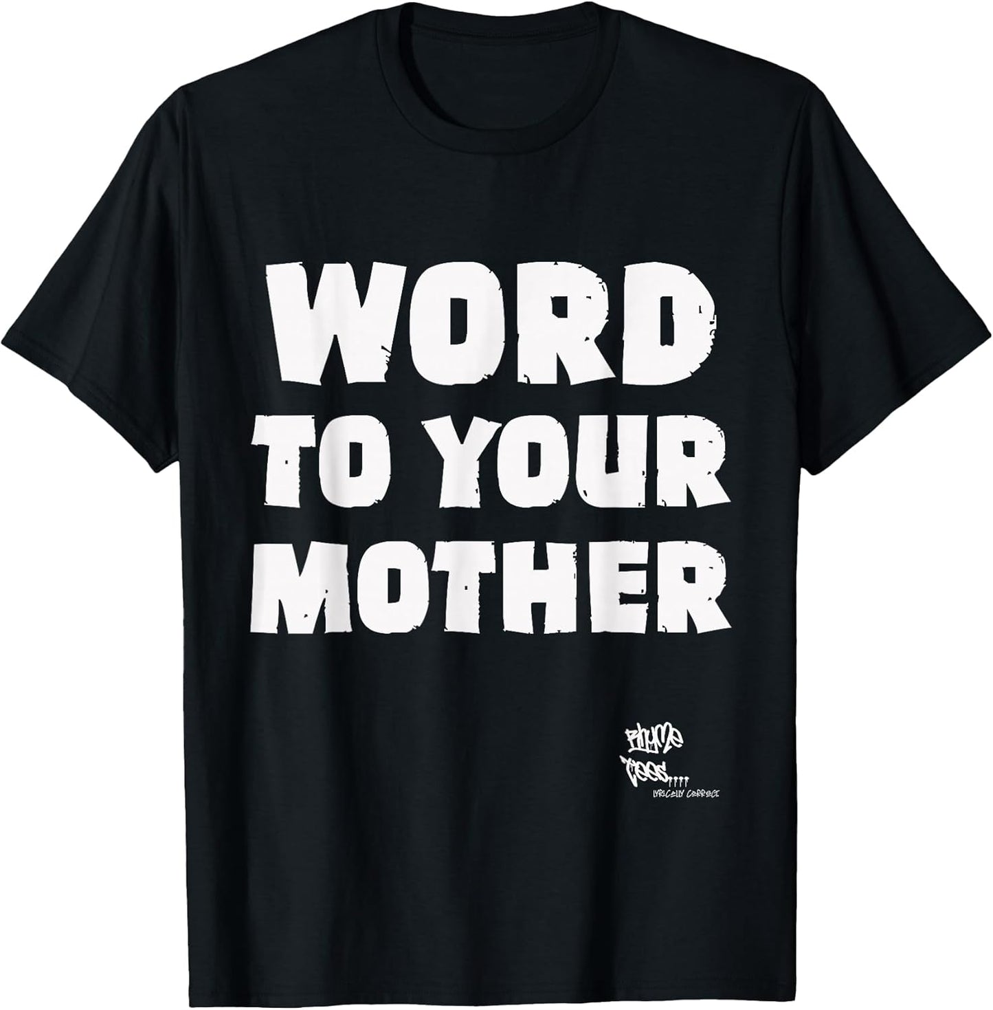 Word to Your Mother Mom Mama Rap Lyric Novelty 90s - Adult & Kids T-Shirts, Sweatshirts & Hoodies apparel design preview 1