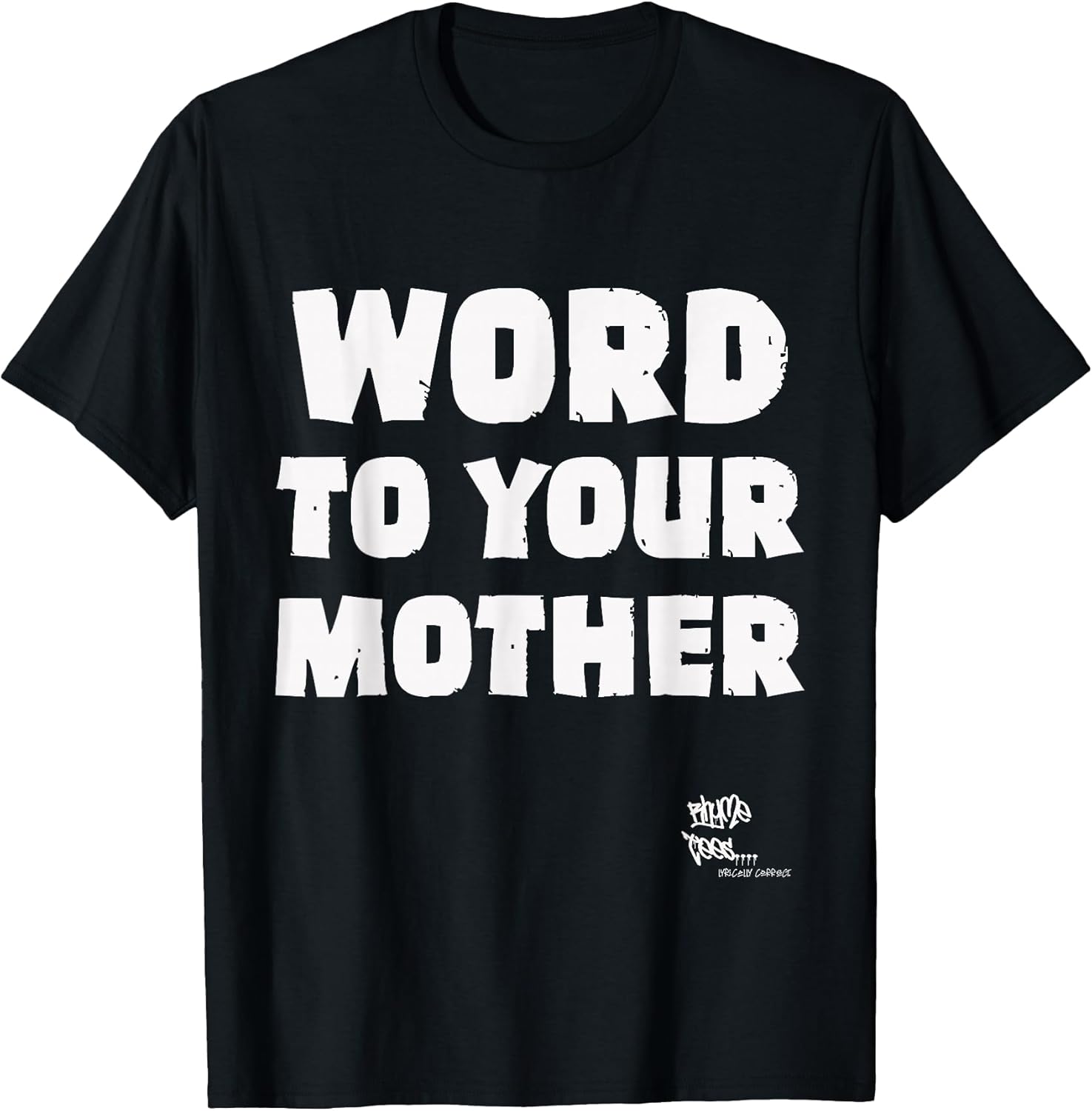 Word to Your Mother Mom Mama Rap Lyric Novelty 90s - Adult & Kids T-Shirts, Sweatshirts & Hoodies apparel design preview 1
