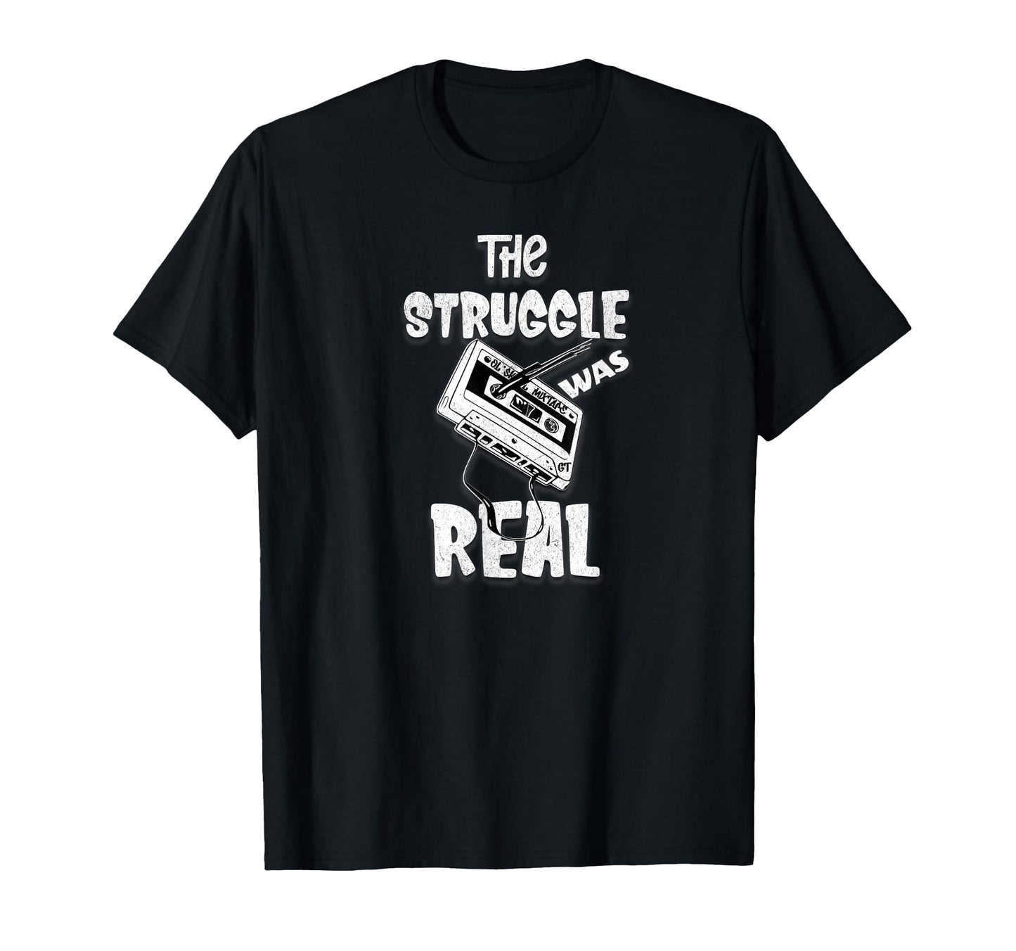 Struggle Was Real Funny Mixtape T-Shirt - Minimalist Print Men Women - T-Shirt, Sweatshirt, Hoodie
