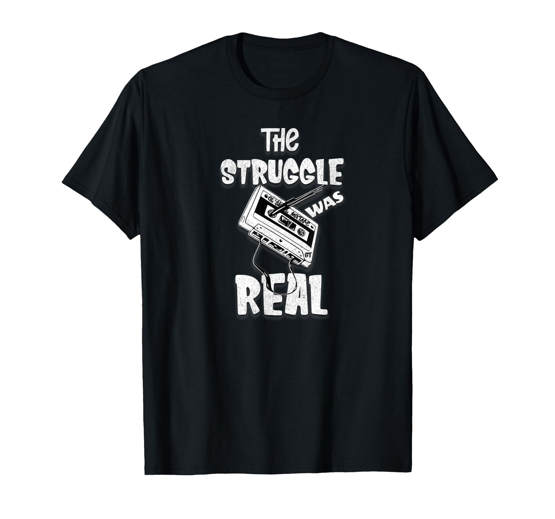 Struggle Was Real Funny Mixtape T-Shirt - Minimalist Print Men Women - T-Shirt, Sweatshirt, Hoodie