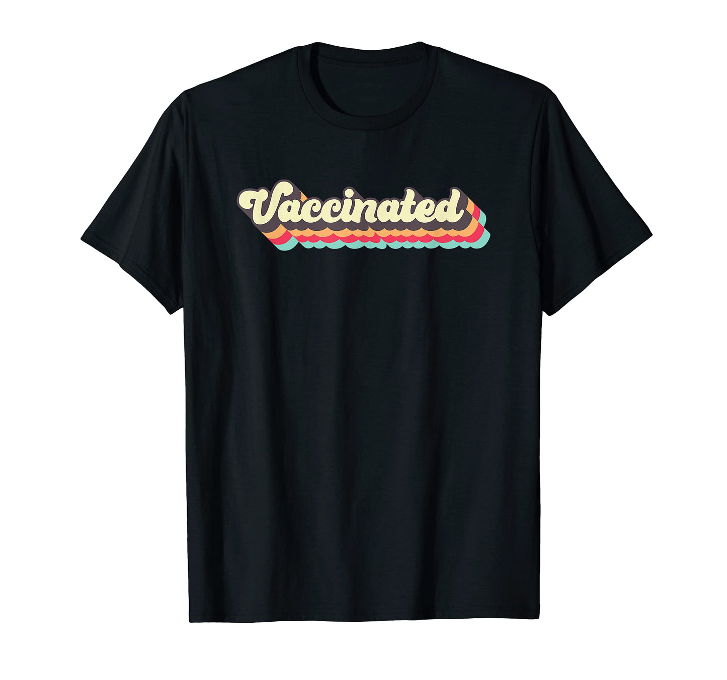 Vaccinated Pro Vaccine Rainbow Funny T-Shirt - Graphic Print Men Women - T-Shirt, Sweatshirt, Hoodie