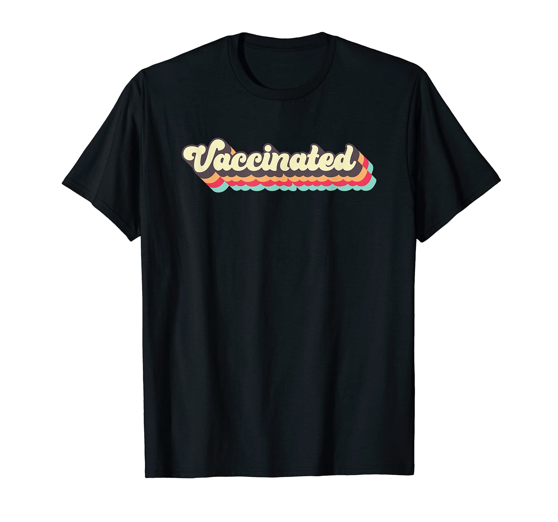 Vaccinated Pro Vaccine Rainbow Funny T-Shirt - Graphic Print Men Women - T-Shirt, Sweatshirt, Hoodie