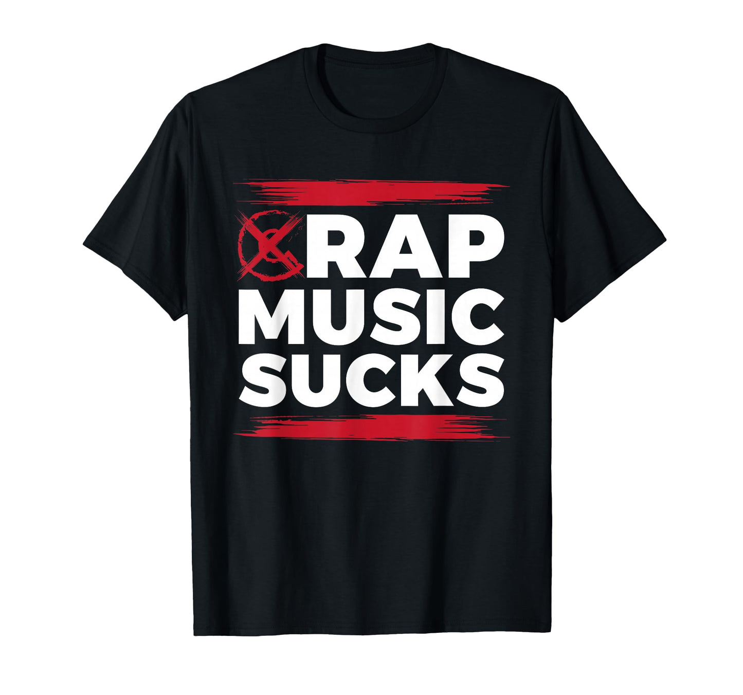 Rap Music Sucks Product Gift Hip T-Shirt - Casual Everyday Wear for Adults - T-Shirt, Sweatshirt, Hoodie