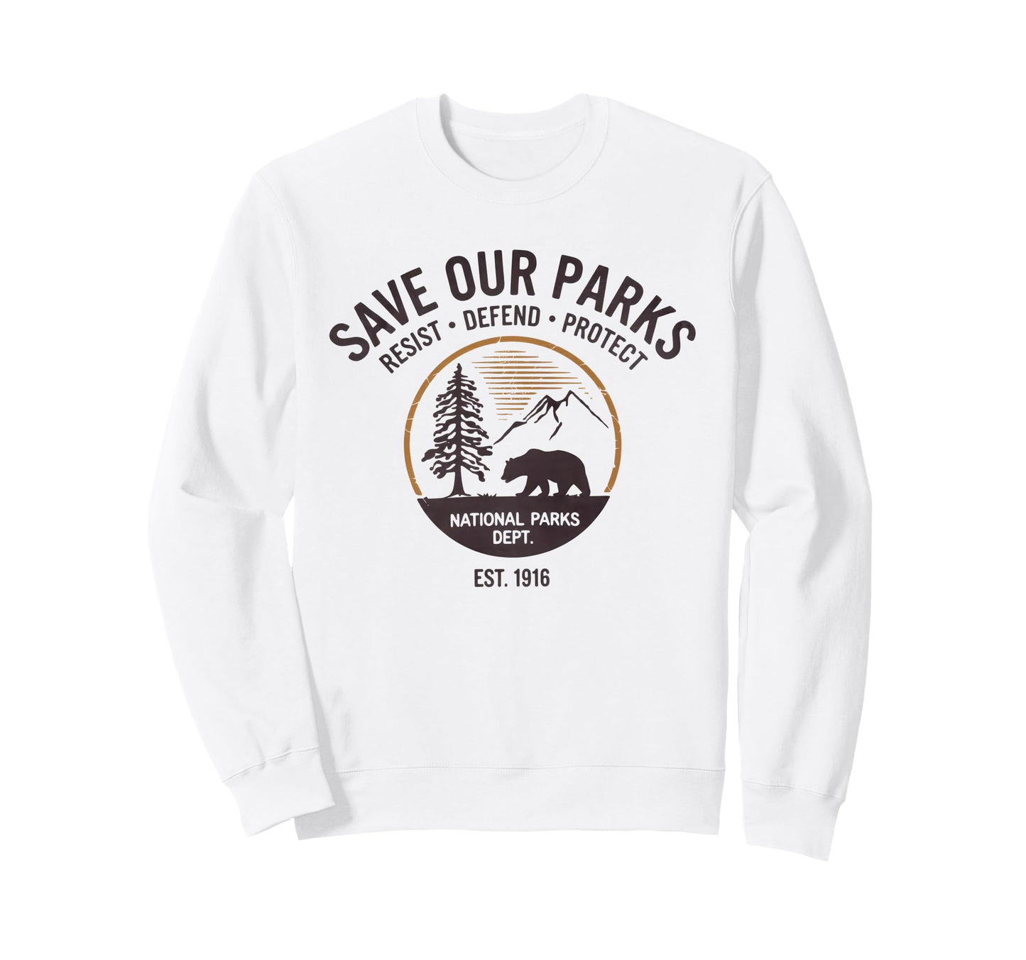 Save Our Parks Protect National Park Sweatshirt - Unique Graphic Unisex - T-Shirt, Sweatshirt, Hoodie
