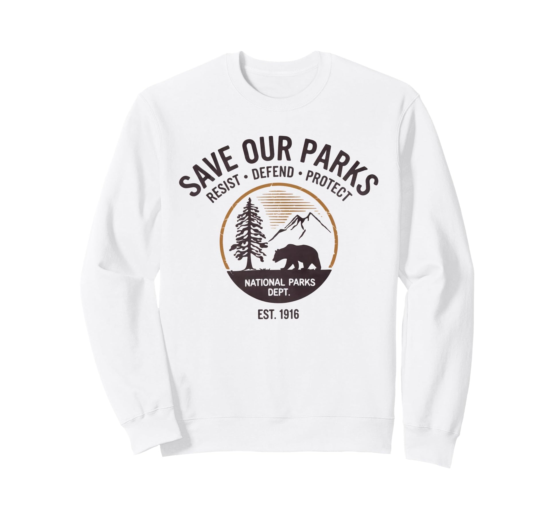 Save Our Parks Protect National Park Sweatshirt - Unique Graphic Unisex - T-Shirt, Sweatshirt, Hoodie
