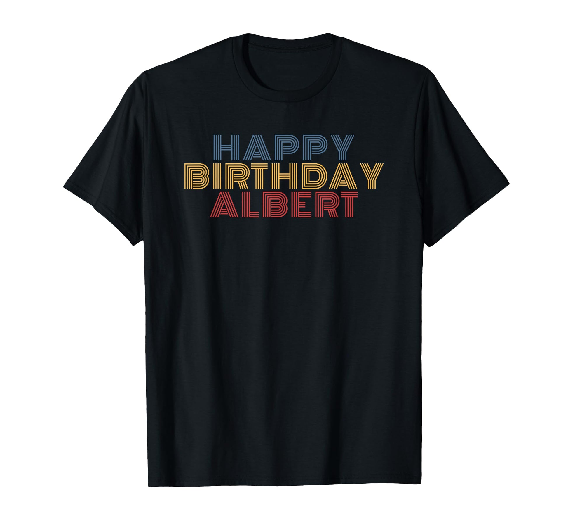 Happy Birthday Albert Personalized Name T-Shirt - Streetwear Style Unisex - T-Shirt, Sweatshirt, Hoodie