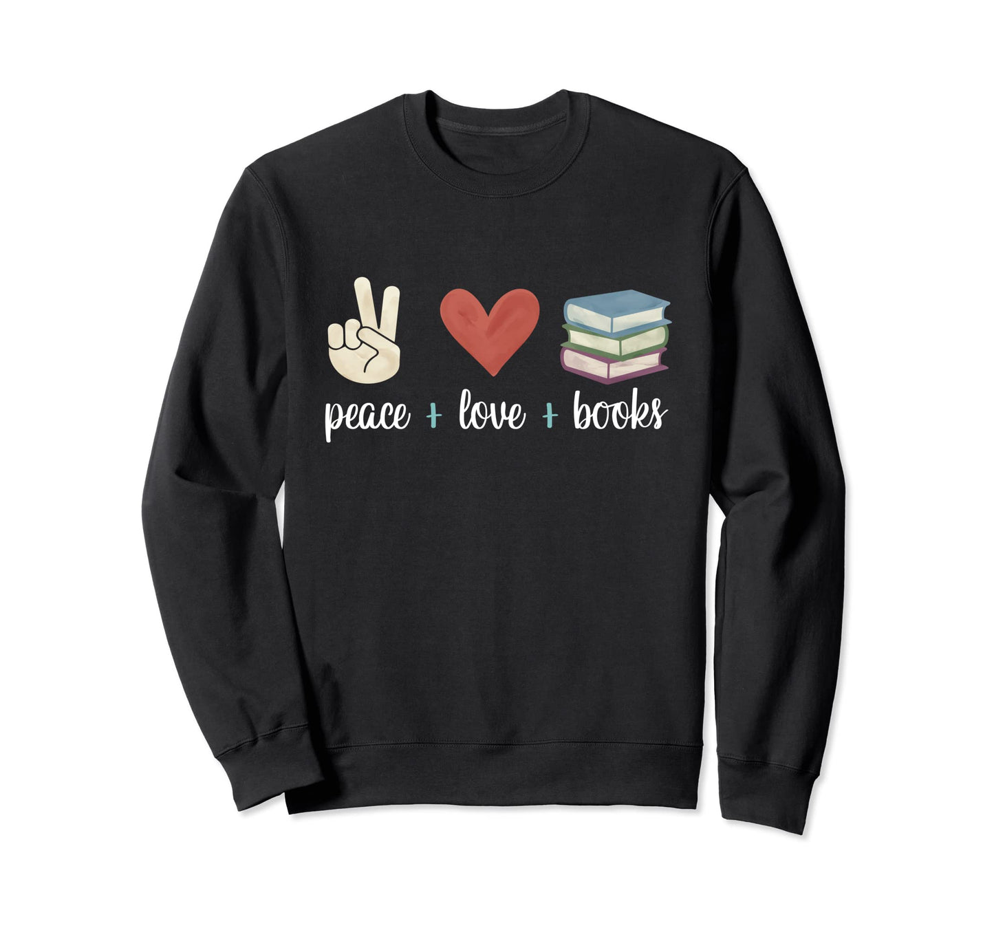 Bookworm Peace Love Books Book Reader Sweatshirt - Custom Art Print Unisex - T-Shirt, Sweatshirt, Hoodie