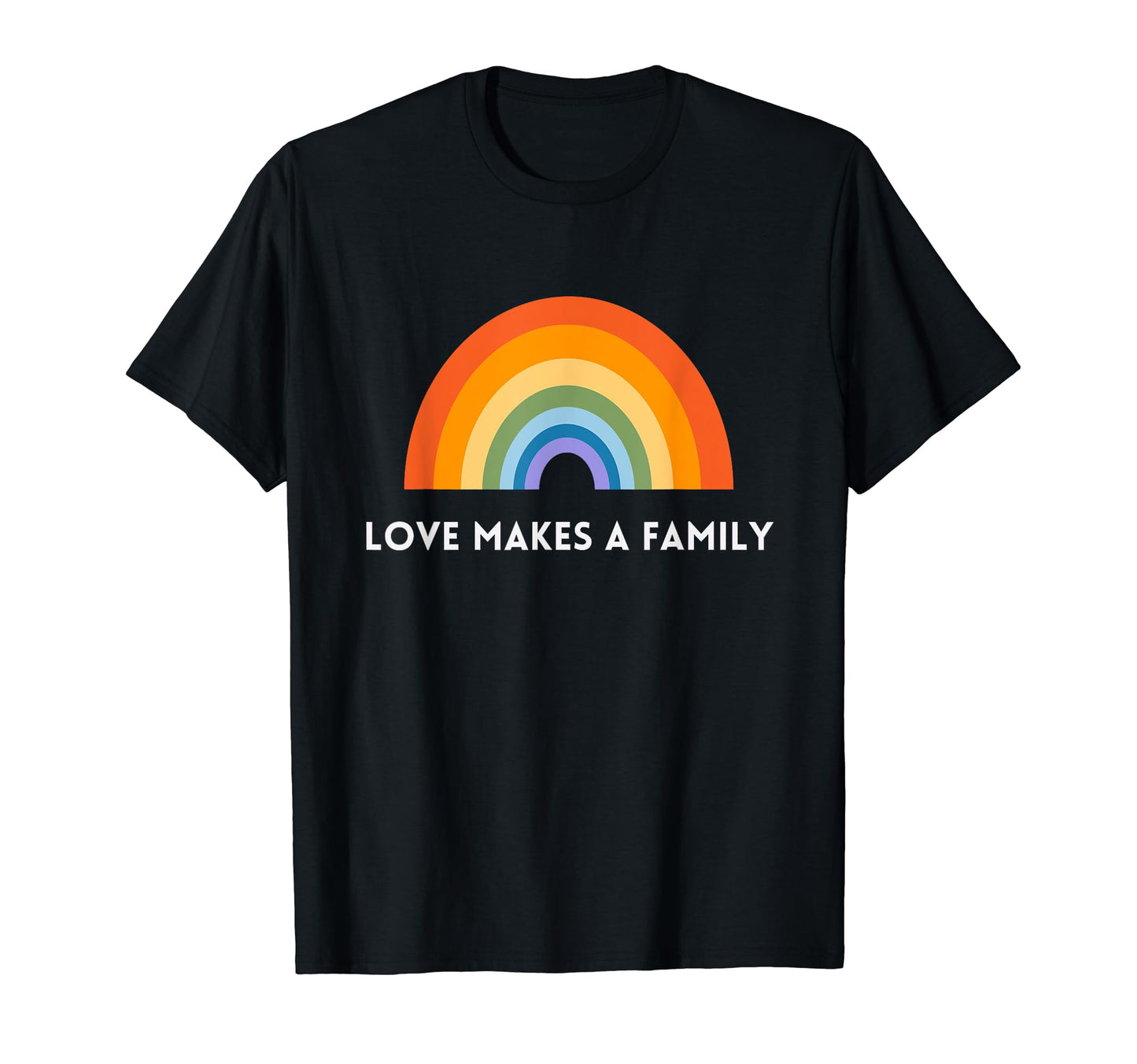 Rainbow Gay Pride Love Makes Family T-Shirt - Fun Novelty Design for Adults - T-Shirt, Sweatshirt, Hoodie