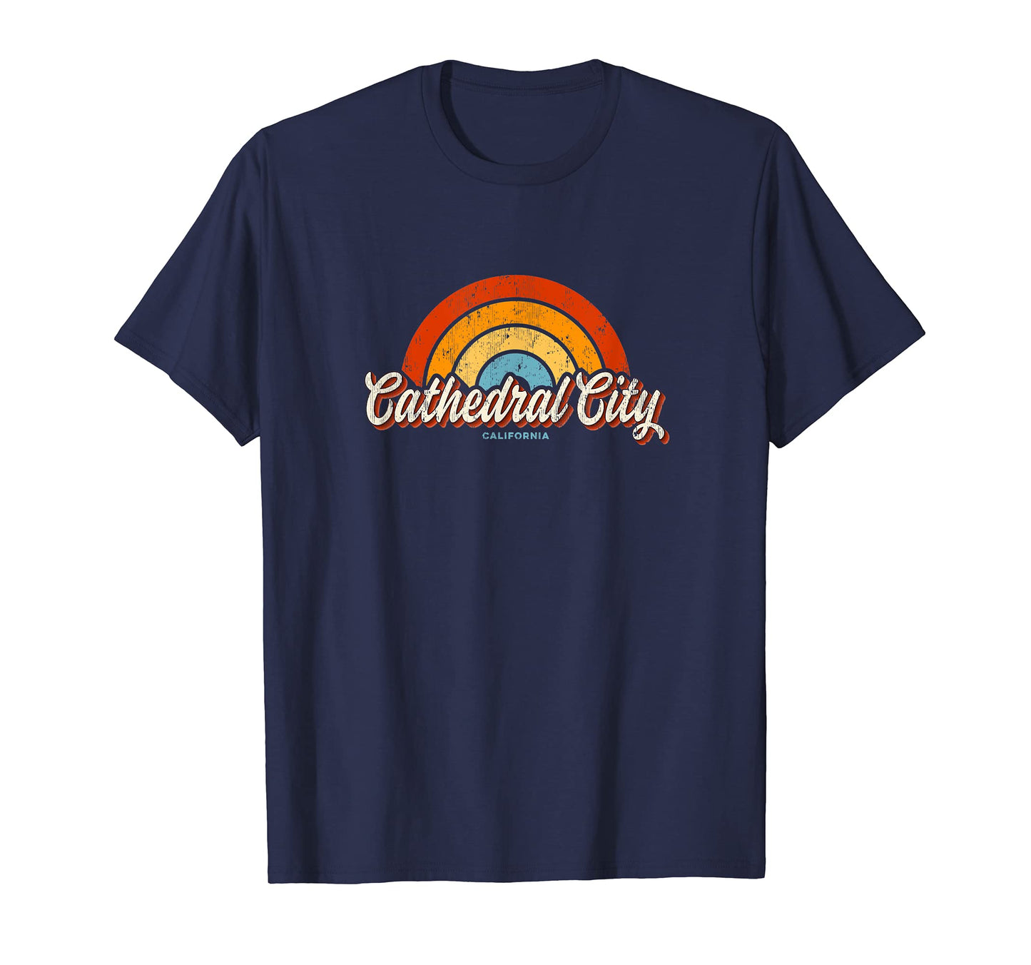 Cathedral City California Ca Rainbow 70S T-Shirt - Streetwear Style Unisex - T-Shirt, Sweatshirt, Hoodie
